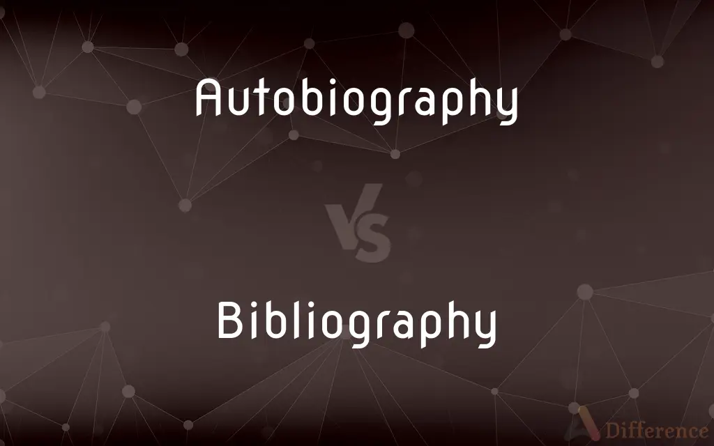 Autobiography vs. Bibliography — What's the Difference?