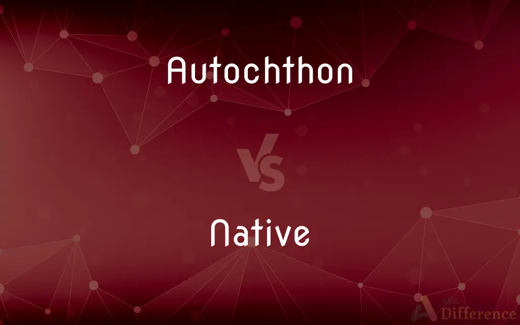 Autochthon vs. Native — What's the Difference?