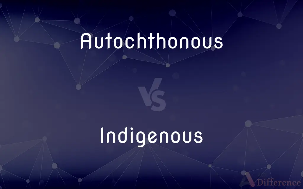 Autochthonous vs. Indigenous — What's the Difference?