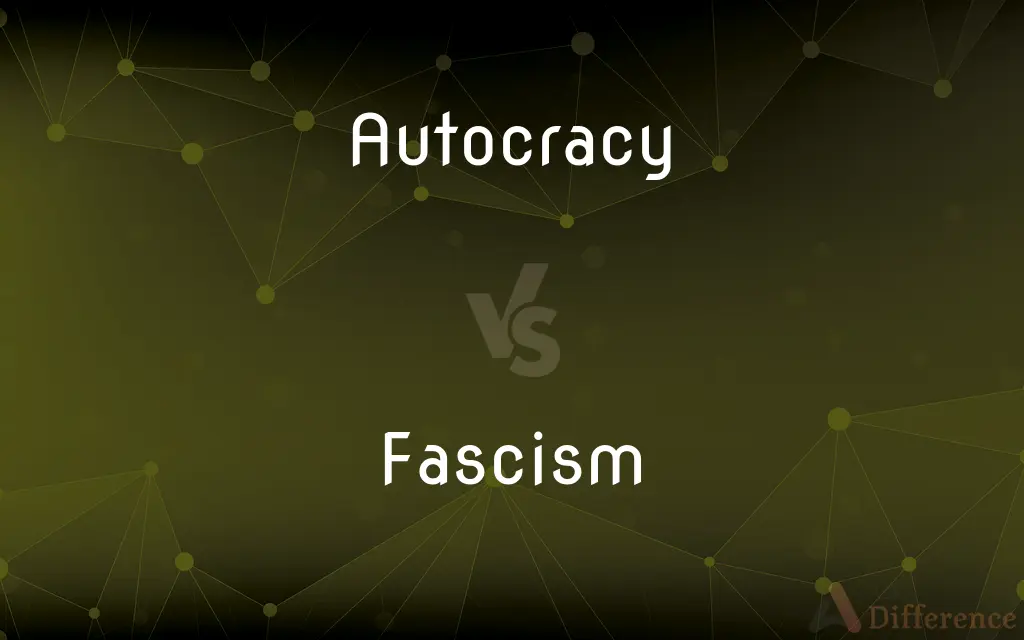 Autocracy vs. Fascism — What's the Difference?