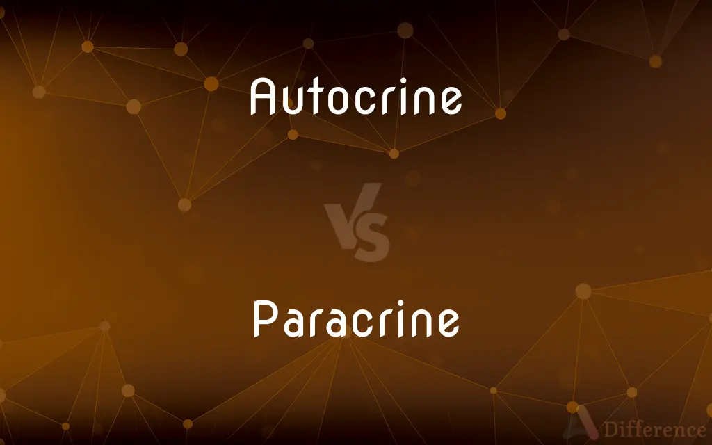 Autocrine vs. Paracrine — What's the Difference?