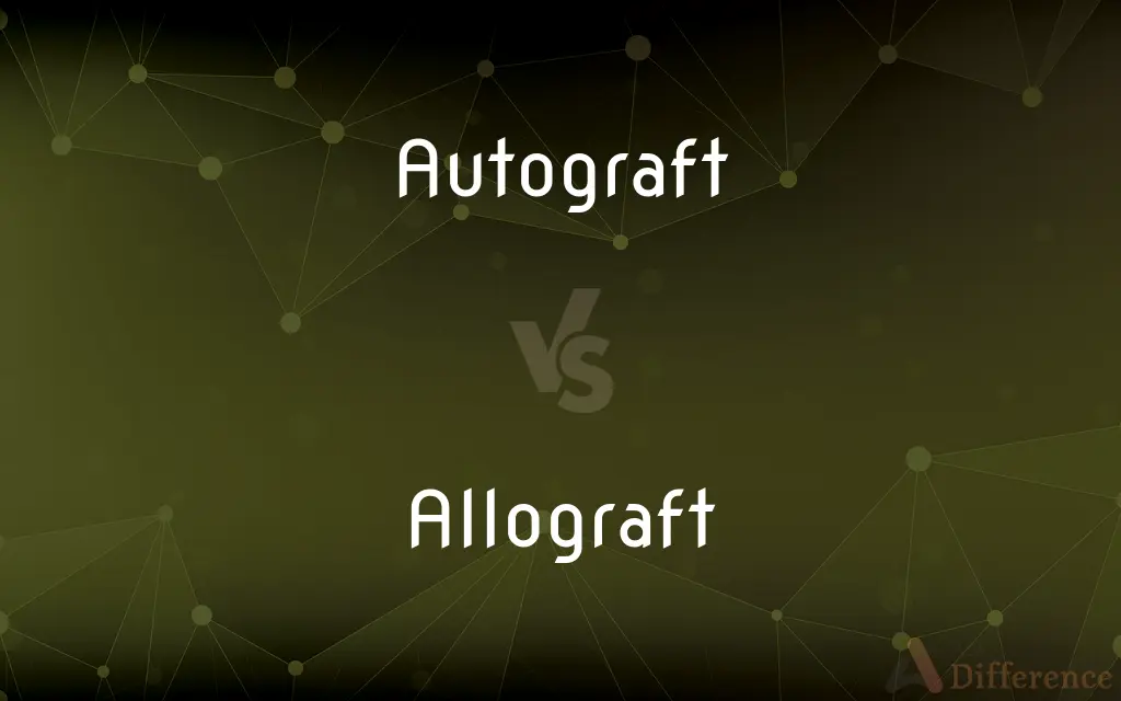 Autograft vs. Allograft — What's the Difference?
