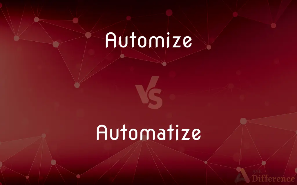 Automize vs. Automatize — Which is Correct Spelling?