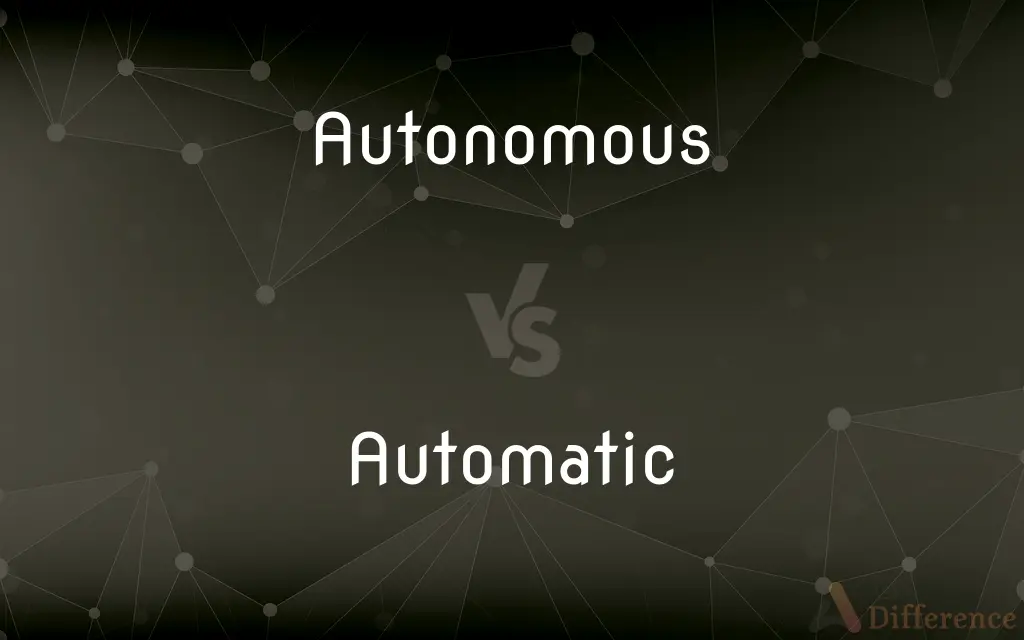 Autonomous vs. Automatic — What's the Difference?