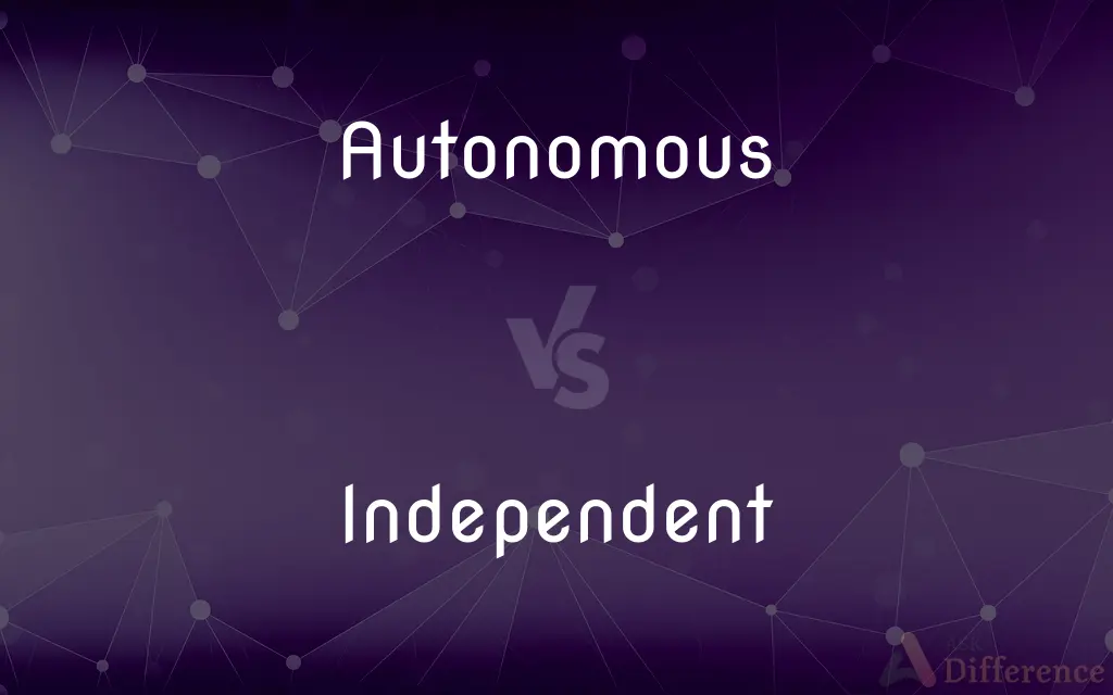 Autonomous vs. Independent