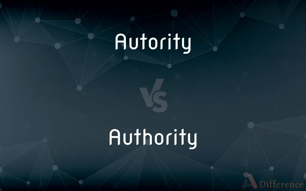 Autority vs. Authority — Which is Correct Spelling?