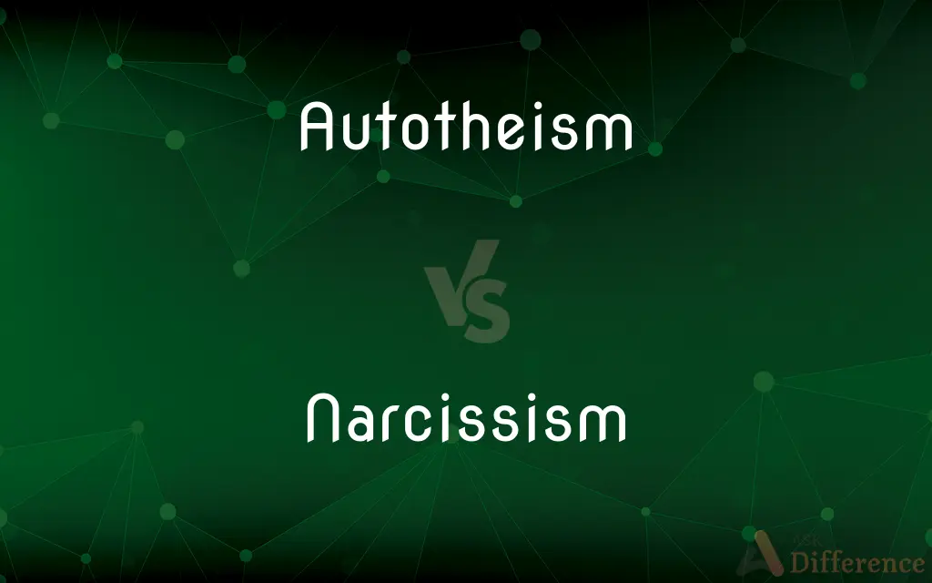 Autotheism vs. Narcissism — What's the Difference?