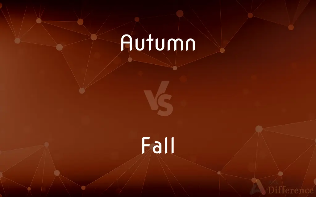 Autumn vs. Fall — What's the Difference?