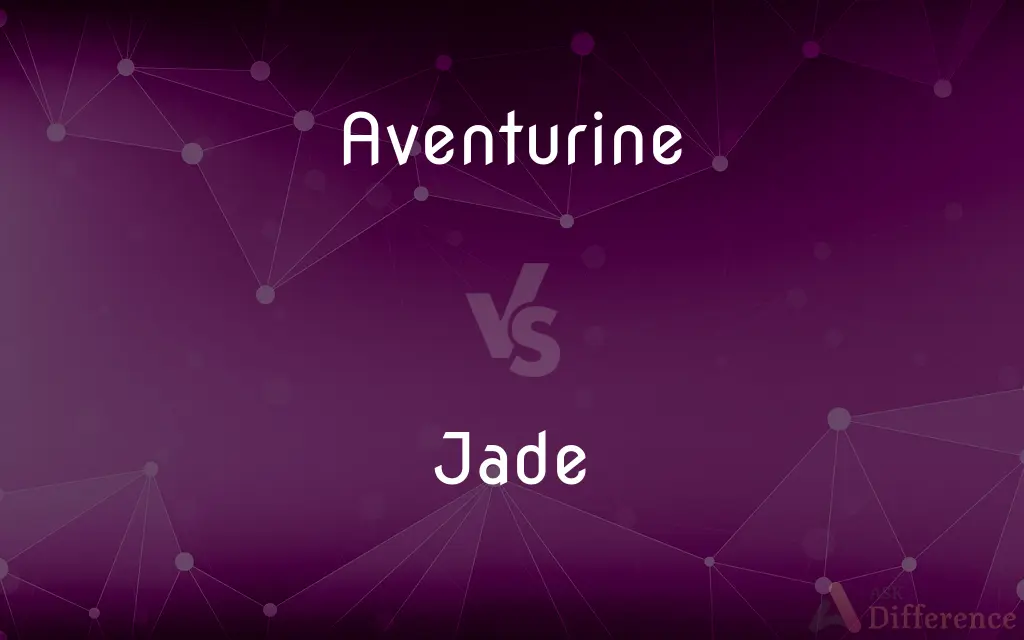 Aventurine vs. Jade — What's the Difference?