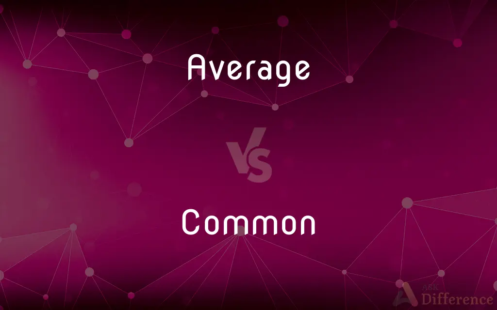 Average vs. Common — What's the Difference?
