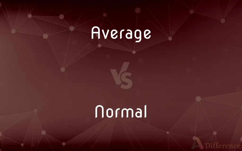 Average vs. Normal — What's the Difference?