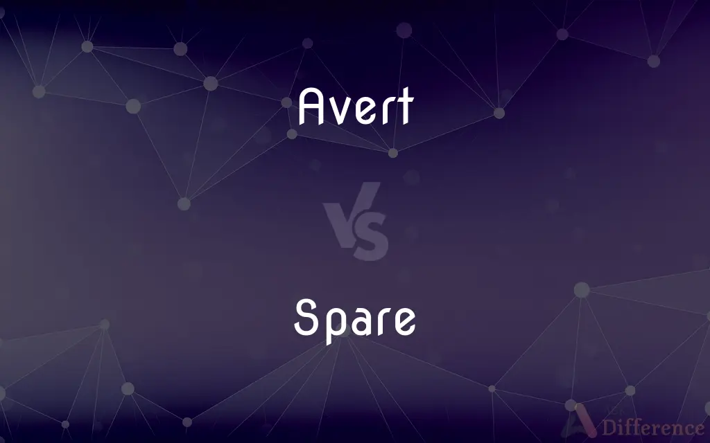 Avert vs. Spare — What's the Difference?