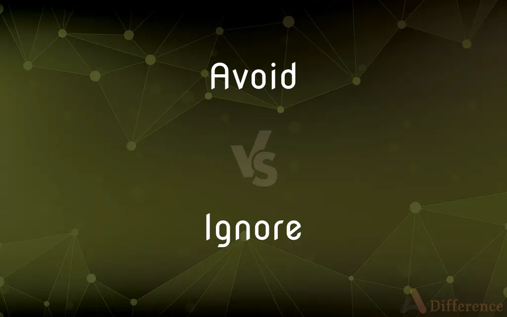 Avoid vs. Ignore — What's the Difference?