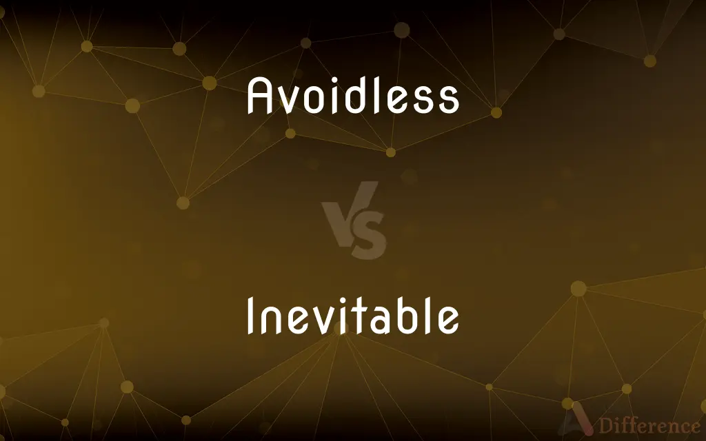Avoidless vs. Inevitable — What's the Difference?