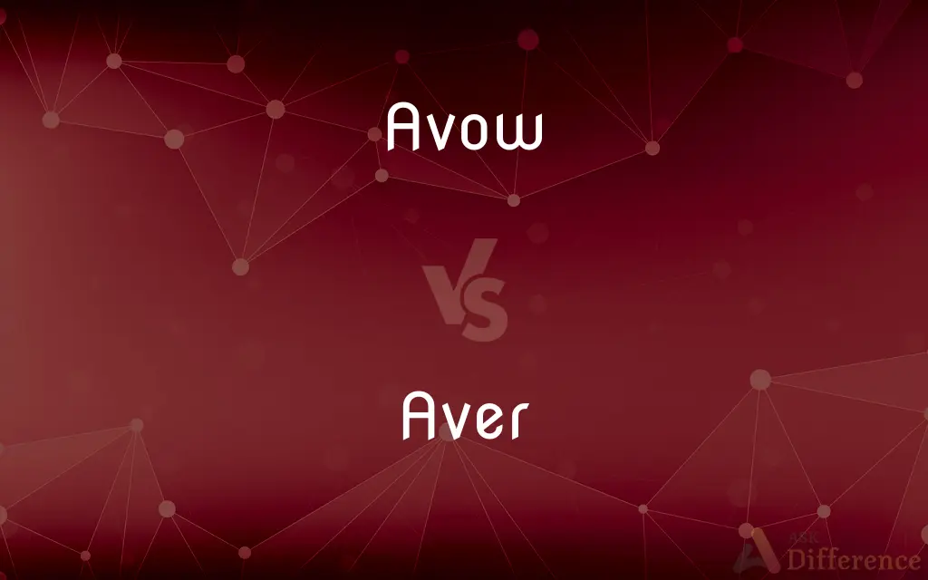 Avow vs. Aver — What's the Difference?