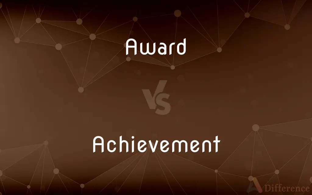 Award vs. Achievement — What's the Difference?
