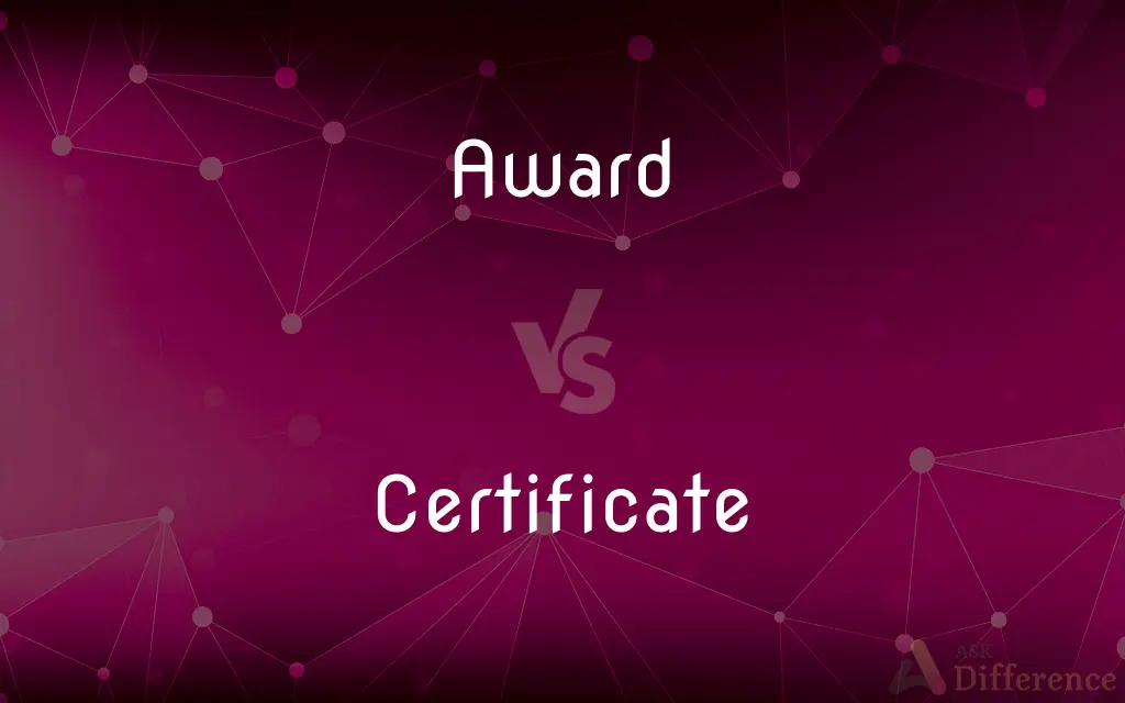 Award vs. Certificate — What's the Difference?