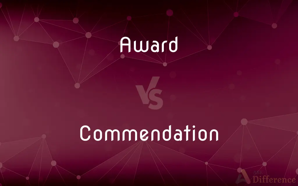 Award vs. Commendation — What's the Difference?