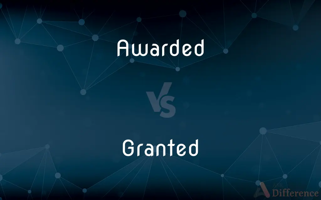 Awarded vs. Granted — What's the Difference?