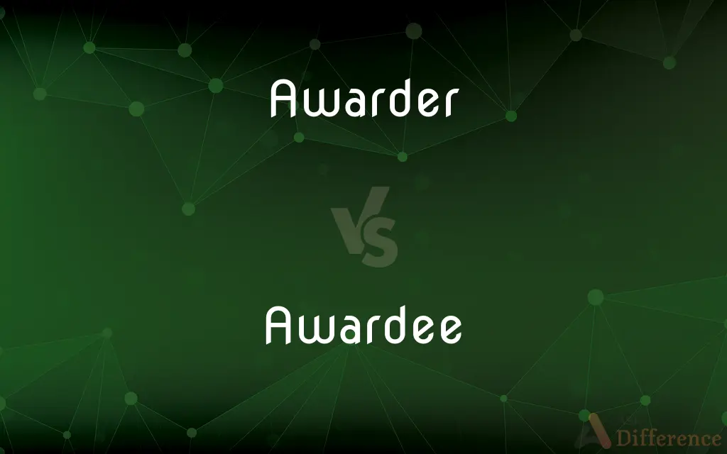 Awarder vs. Awardee — What's the Difference?