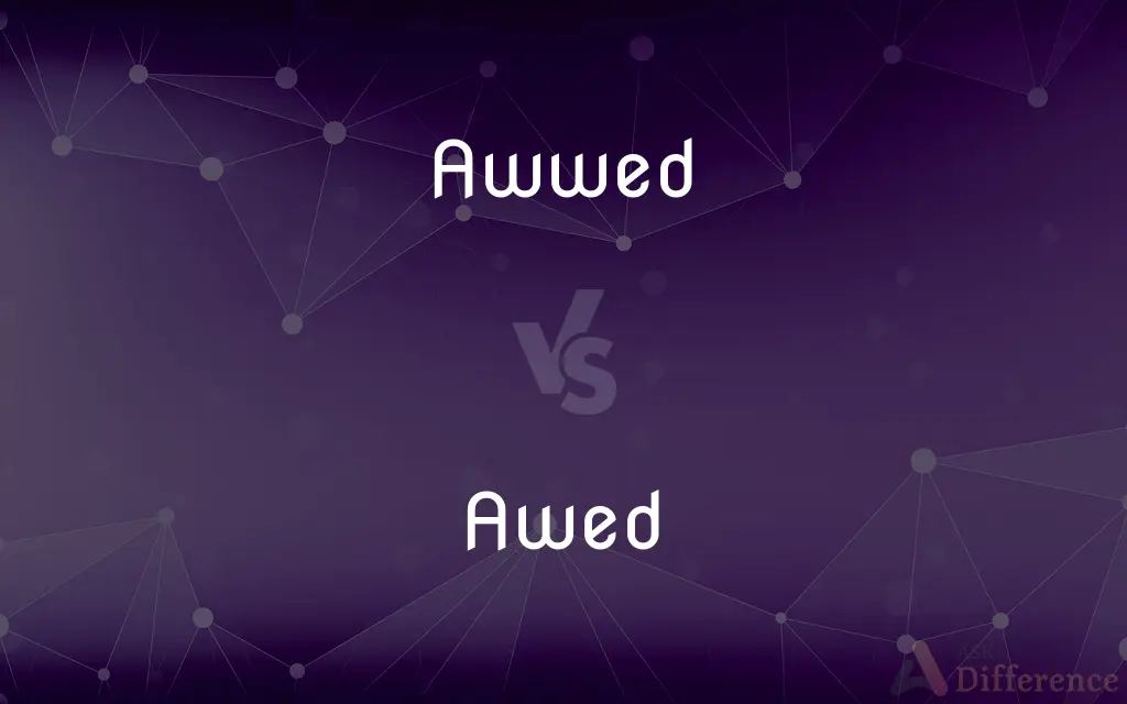 Awwed vs. Awed — What's the Difference?