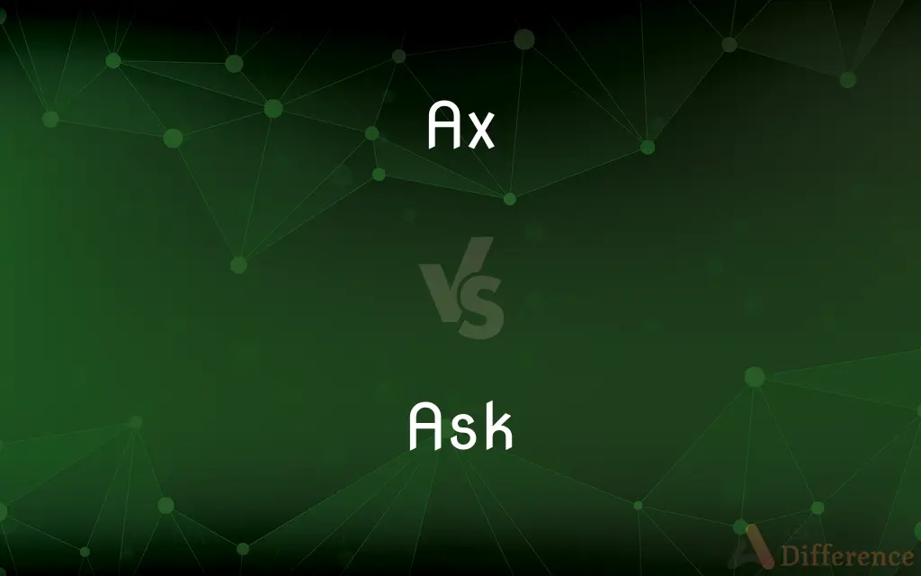 Ax vs. Ask — What's the Difference?