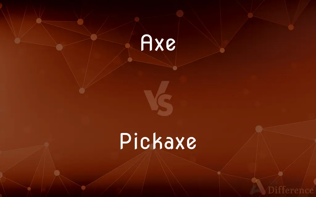 Axe vs. Pickaxe — What's the Difference?