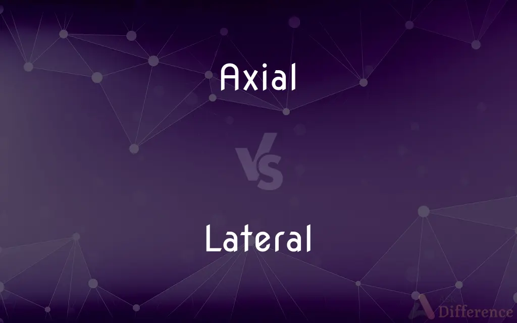 Axial vs. Lateral — What's the Difference?