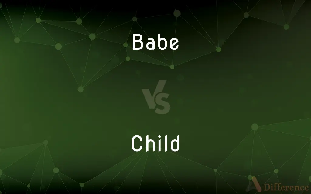 Babe vs. Child — What's the Difference?