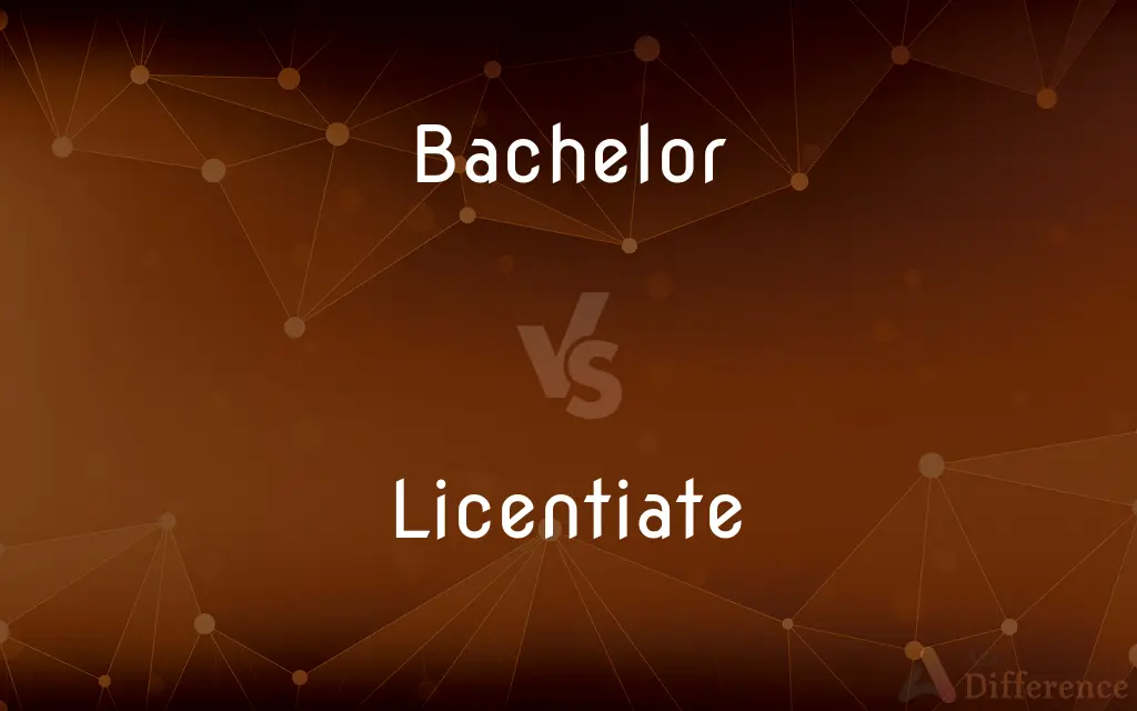 Bachelor vs. Licentiate — What's the Difference?