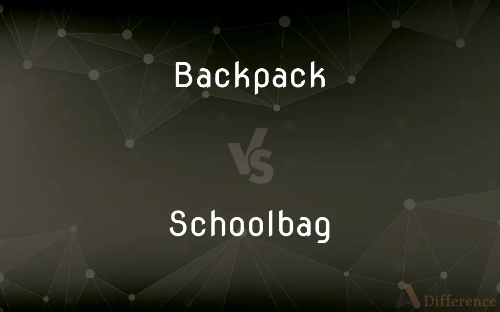 Backpack vs. Schoolbag — What's the Difference?