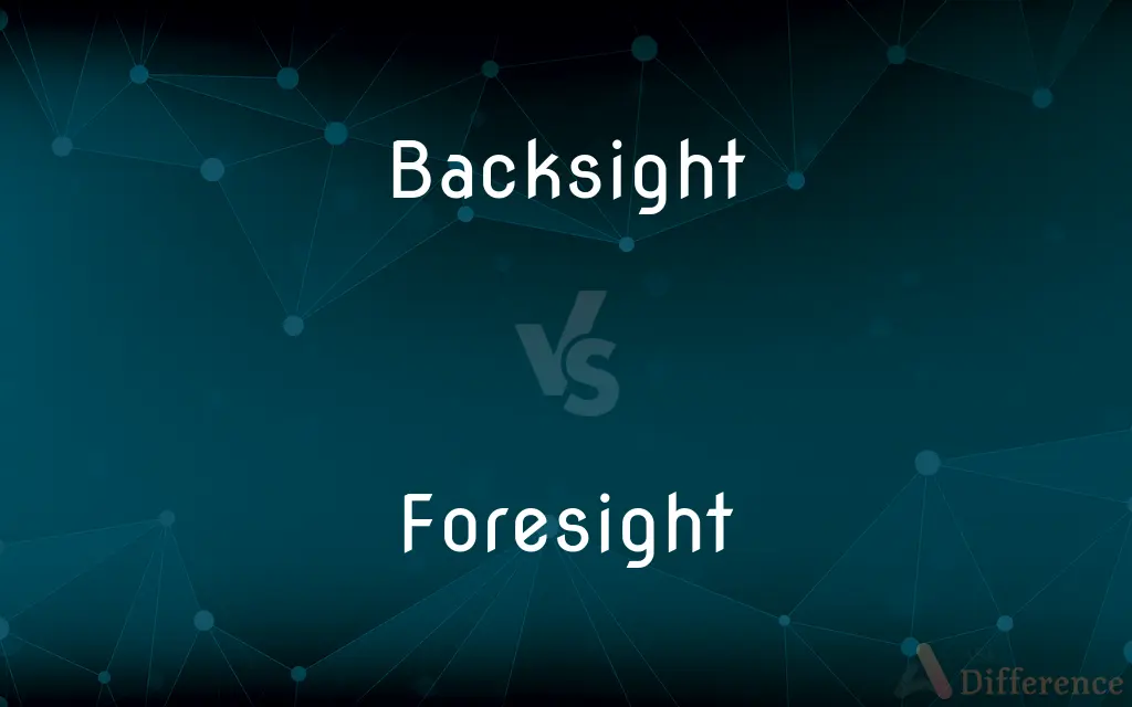 Backsight vs. Foresight — What's the Difference?