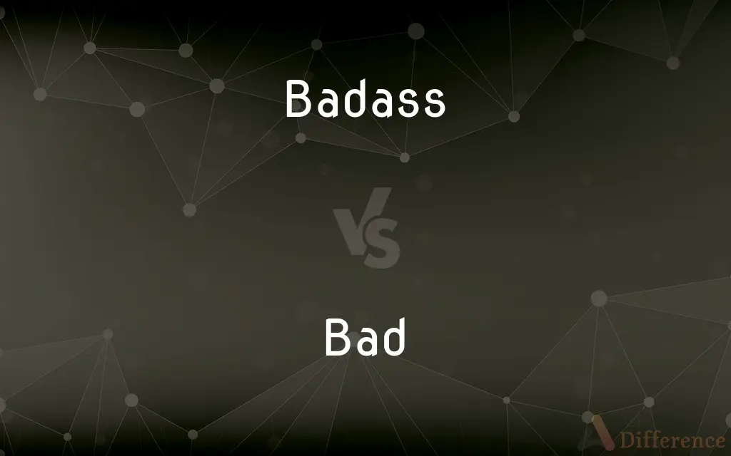 Badass vs. Bad — What's the Difference?