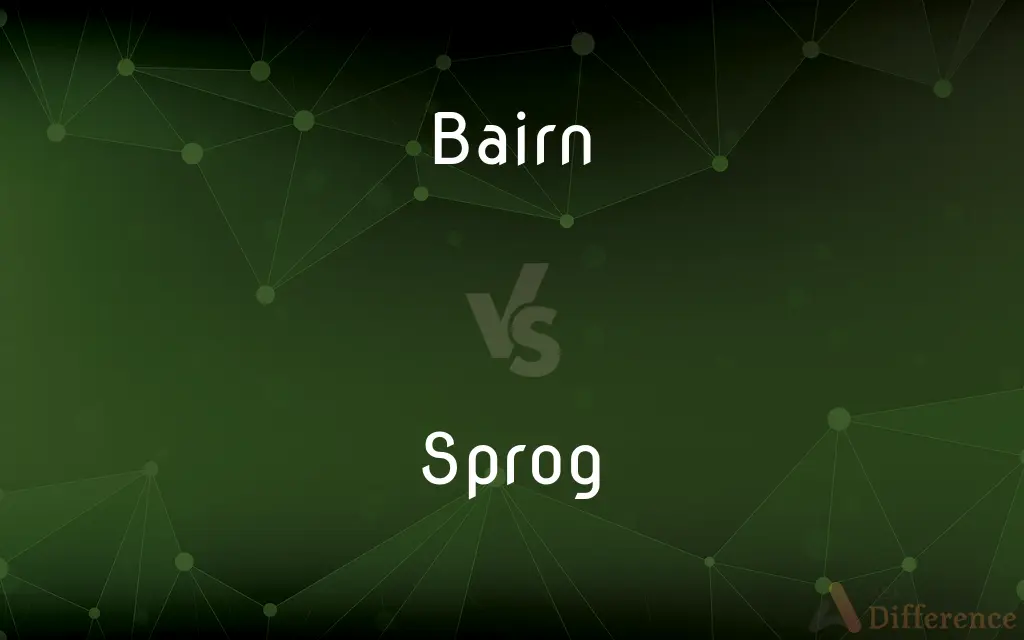 Bairn vs. Sprog — What's the Difference?