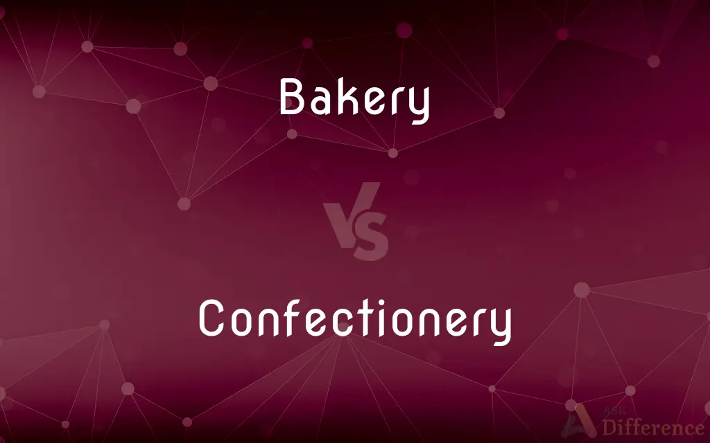 Bakery vs. Confectionery — What's the Difference?