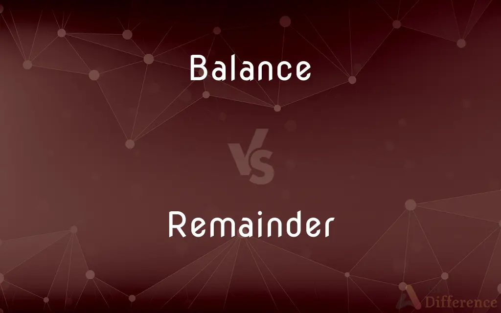 Balance vs. Remainder — What's the Difference?
