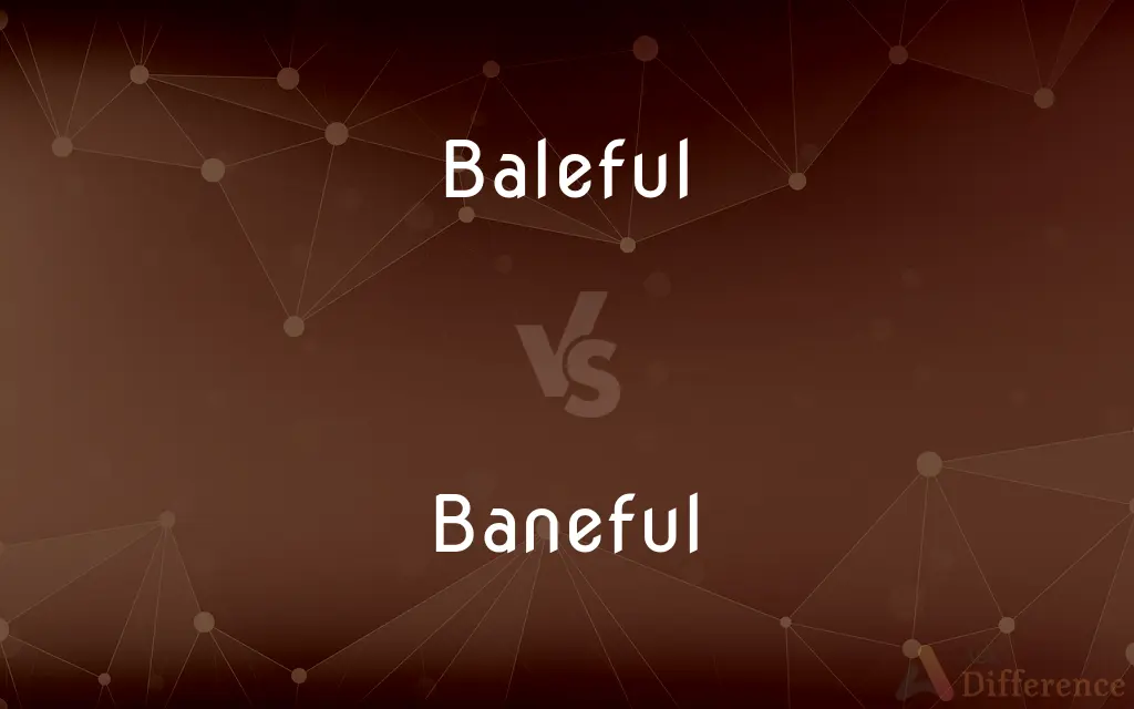 Baleful vs. Baneful — What's the Difference?