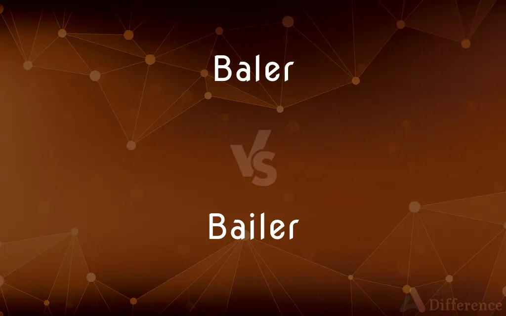 Baler vs. Bailer — What's the Difference?