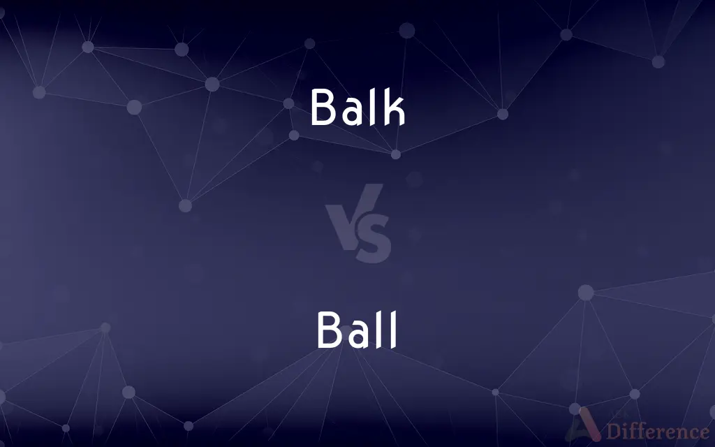 Balk vs. Ball — What's the Difference?