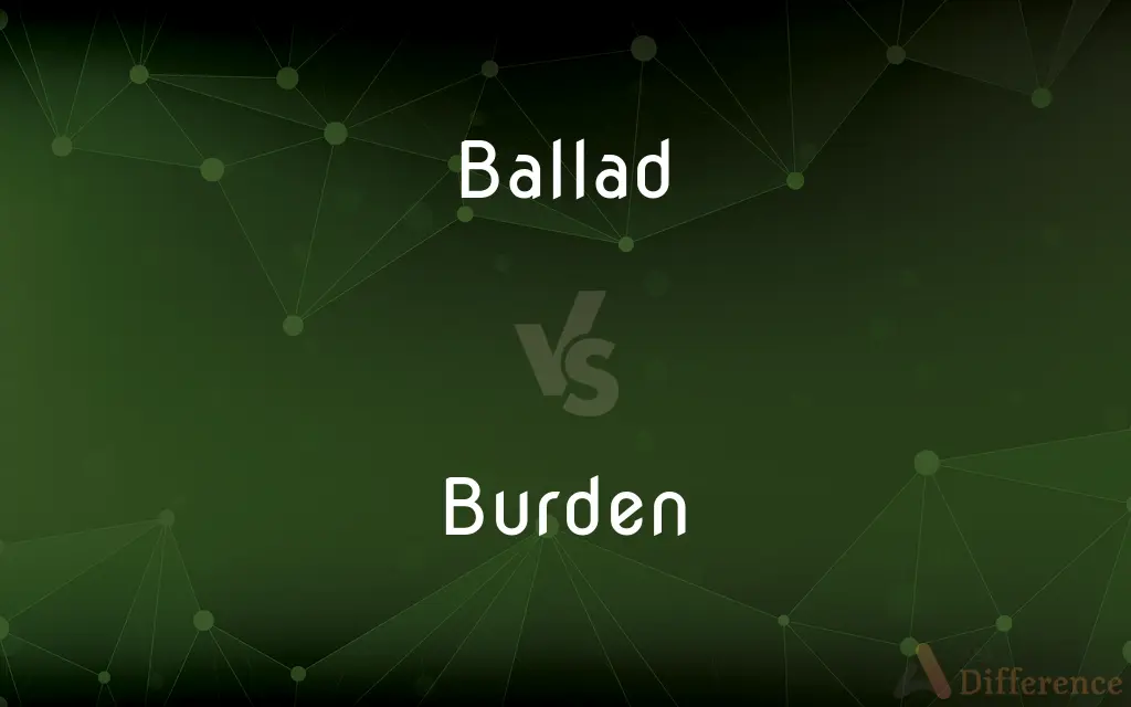 Ballad vs. Burden — What's the Difference?