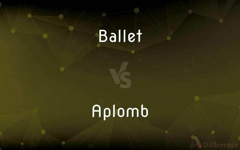 Ballet vs. Aplomb — What's the Difference?
