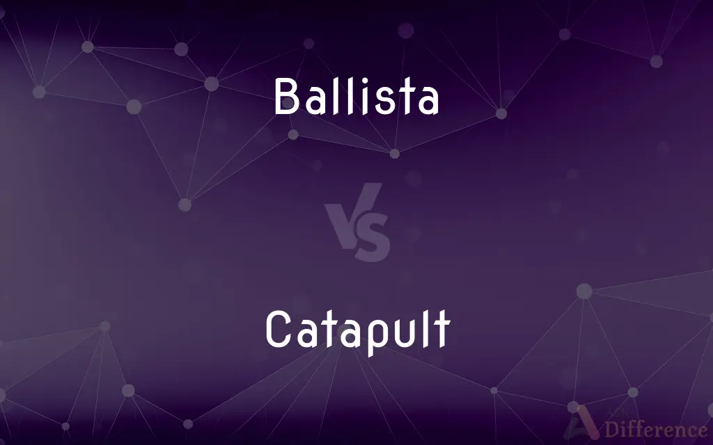 Ballista vs. Catapult — What's the Difference?