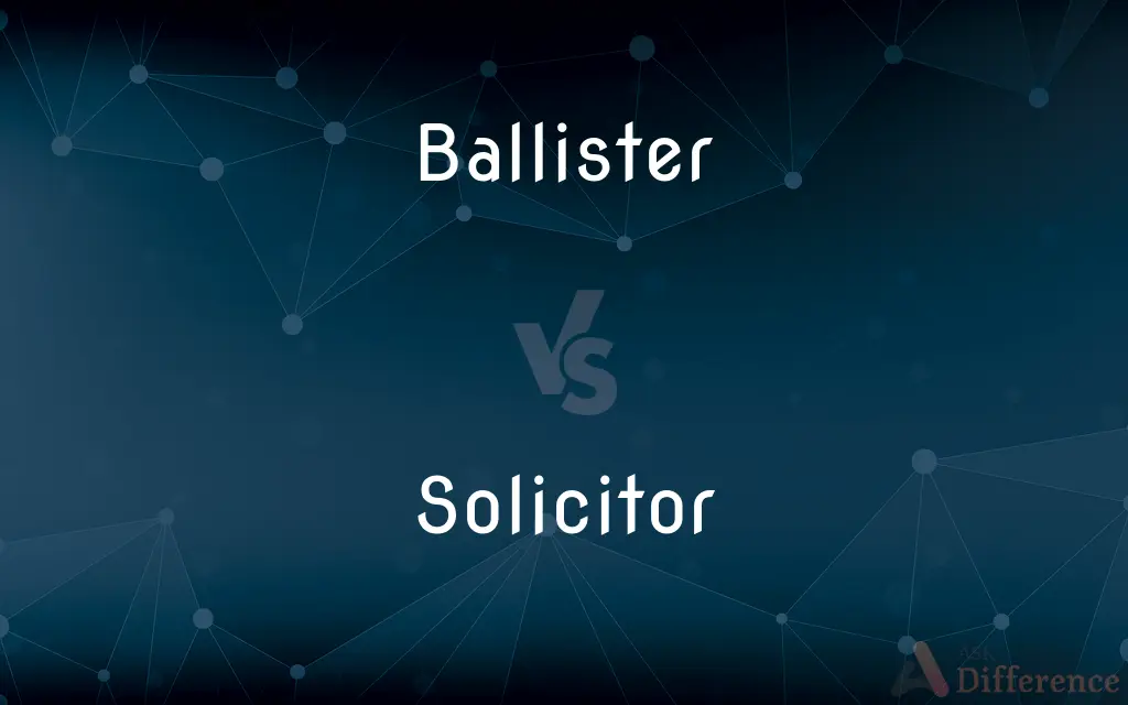 Ballister vs. Solicitor — What's the Difference?
