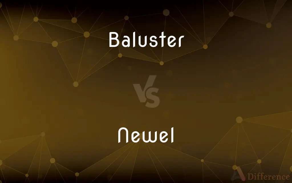 Baluster vs. Newel — What's the Difference?