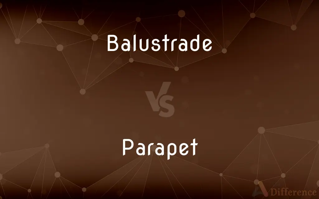 Balustrade vs. Parapet — What's the Difference?