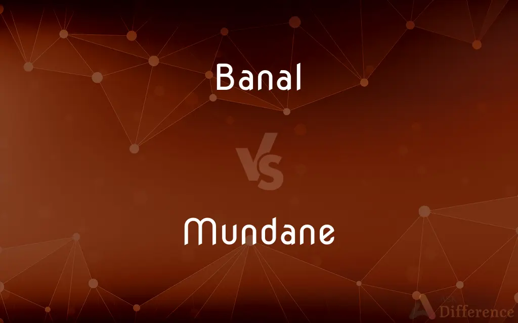 Banal vs. Mundane