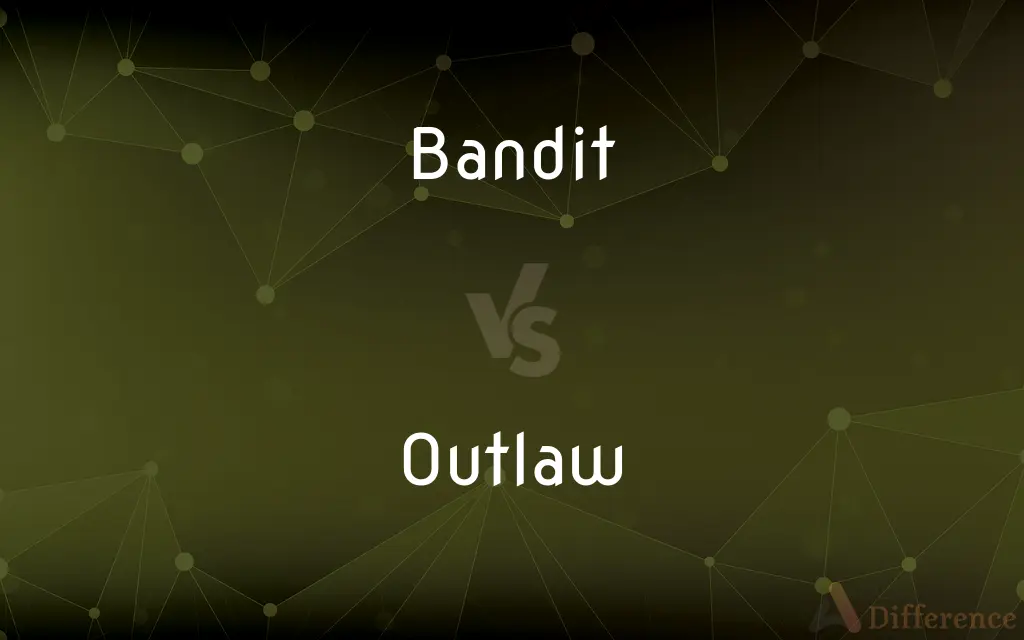 Bandit vs. Outlaw — What's the Difference?