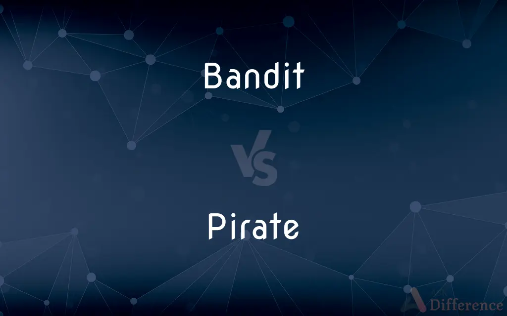 Bandit vs. Pirate — What's the Difference?