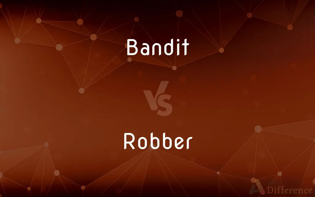 Bandit vs. Robber — What's the Difference?