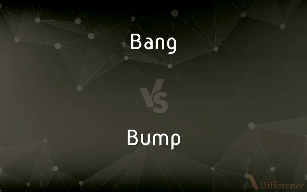 Bang vs. Bump — What's the Difference?